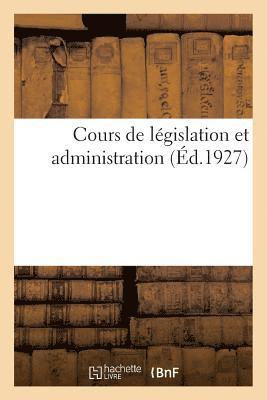 bokomslag Cours de Législation Et Administration