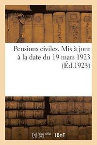 bokomslag Pensions Civiles. MIS À Jour À La Date Du 19 Mars 1923