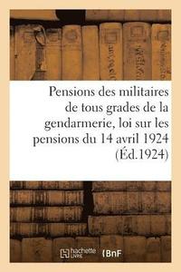 bokomslag Pensions Des Militaires de la Gendarmerie d'Apres La Nouvelle Loi Sur Les Pensions Du 14 Avril 1924