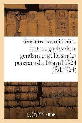 bokomslag Pensions Des Militaires de la Gendarmerie d'Après La Nouvelle Loi Sur Les Pensions Du 14 Avril 1924