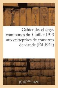 bokomslag Cahier Des Charges Communes Aux Entreprises de Fabrication de Conserves de Viande