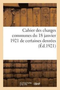 bokomslag Cahier Des Charges Communes Du 18 Janvier 1921 Pour Les Fournitures de Certaines Denres