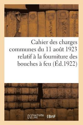 bokomslag Cahier Des Charges Communes Du 11 Aot 1923 Relatif  La Fourniture Au Service de l'Artillerie
