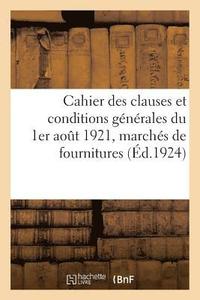bokomslag Cahier Des Clauses Et Conditions Générales Du 1er Août 1921 Applicables Aux Marchés de Fournitures