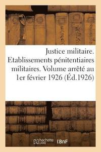bokomslag Justice Militaire. Etablissements Pénitentiaires Militaires. Texte