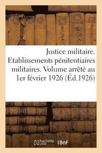 bokomslag Justice Militaire. Etablissements Penitentiaires Militaires. Texte