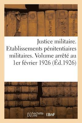 bokomslag Justice Militaire. Etablissements Pénitentiaires Militaires. Texte