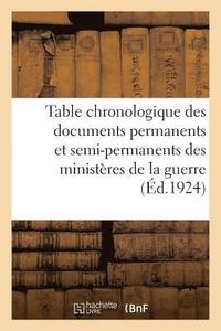 bokomslag Table Chronologique Des Documents Permanents Et Semi-Permanents Des Ministeres de la Guerre