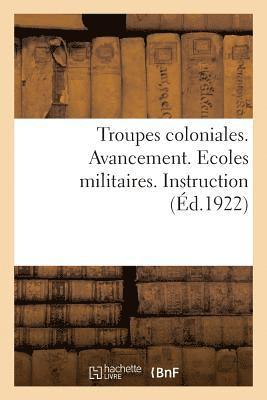 bokomslag Troupes Coloniales. Avancement. Ecoles Militaires. Instruction