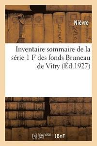 bokomslag Inventaire Sommaire de la Serie 1 F Des Fonds Bruneau de Vitry