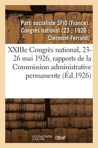 bokomslag Xxiiie Congres National, 23-26 Mai 1926, Rapports de la Commission Administrative Permanente