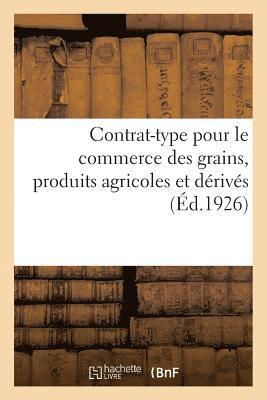 bokomslag Contrat-Type Pour Le Commerce Des Grains, Produits Agricoles Et Dérivés