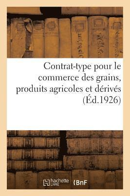 Contrat-Type Pour Le Commerce Des Grains, Produits Agricoles Et Derives 1