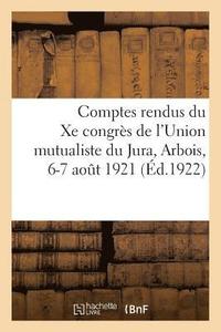 bokomslag Comptes Rendus Du Xe Congres de l'Union Mutualiste Du Jura