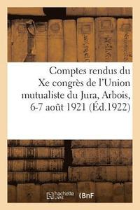 bokomslag Comptes Rendus Du Xe Congrès de l'Union Mutualiste Du Jura