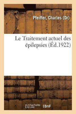 Le Traitement Actuel Des Epilepsies 1