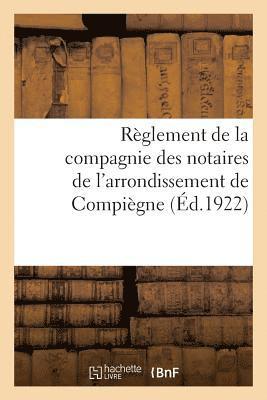 bokomslag Règlement de la Compagnie Des Notaires de l'Arrondissement de Compiègne Adopté En Assemblées