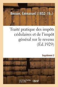 bokomslag Trait Pratique Des Impts Cdulaires Et de l'Impt Gnral Sur Le Revenu. Supplment 2