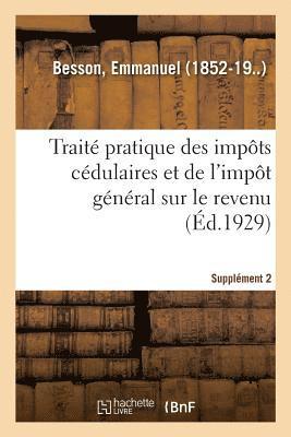 Trait Pratique Des Impts Cdulaires Et de l'Impt Gnral Sur Le Revenu. Supplment 2 1