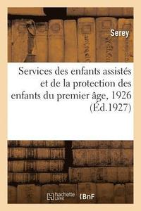 bokomslag Services Des Enfants Assistes Et de la Protection Des Enfants Du Premier Age, 1926
