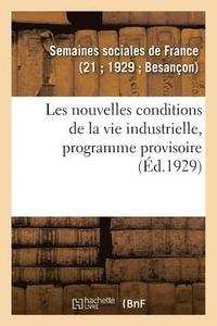 bokomslag Les Nouvelles Conditions de la Vie Industrielle, Programme Provisoire