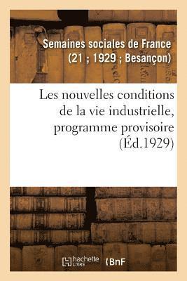 bokomslag Les Nouvelles Conditions de la Vie Industrielle, Programme Provisoire