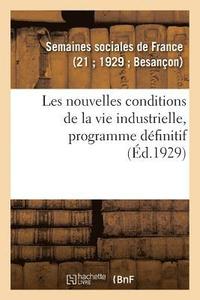 bokomslag Les Nouvelles Conditions de la Vie Industrielle, Programme Dfinitif