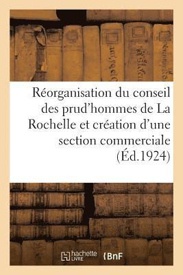 bokomslag Reorganisation Du Conseil Des Prud'hommes de la Rochelle Et Creation d'Une Section Commerciale