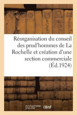 bokomslag Réorganisation Du Conseil Des Prud'hommes de la Rochelle Et Création d'Une Section Commerciale