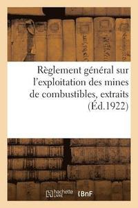 bokomslag Rglement Gnral Sur l'Exploitation Des Mines de Combustibles, Extraits