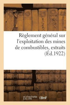 bokomslag Règlement Général Sur l'Exploitation Des Mines de Combustibles, Extraits