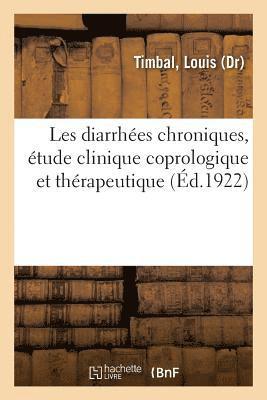 Les Diarrhees Chroniques, Etude Clinique Coprologique Et Therapeutique 1