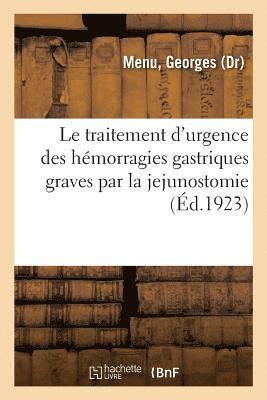 Le Traitement d'Urgence Des Hemorragies Gastriques Graves Par La Jejunostomie 1