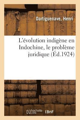 L'Evolution Indigene En Indochine, Le Probleme Juridique 1