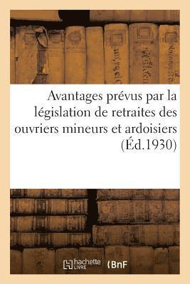 bokomslag Notice Résumant Les Avantages Prévus Par La Législation de Retraites Des Ouvriers Mineurs