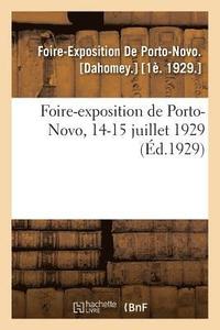 bokomslag Foire-Exposition de Porto-Novo, 14-15 Juillet 1929