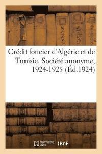 bokomslag Crdit Foncier d'Algrie Et de Tunisie. Socit Anonyme. Sige Social, Alger