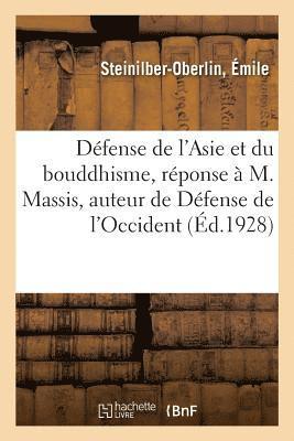 bokomslag Dfense de l'Asie Et Du Bouddhisme, Rponse  M. Massis, Auteur de Dfense de l'Occident