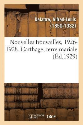 Nouvelles Trouvailles, 1926-1928. Carthage, Terre Mariale 1