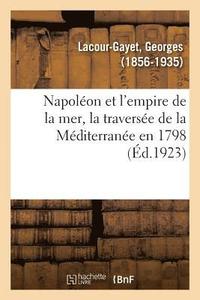 bokomslag Napolon Et l'Empire de la Mer, La Traverse de la Mditerrane En 1798