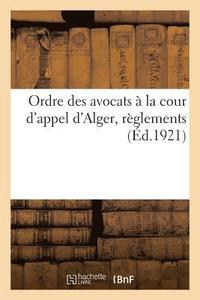 bokomslag Ordre Des Avocats A La Cour d'Appel d'Alger, Reglements