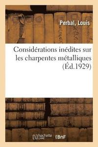 bokomslag Considerations Inedites Sur Les Charpentes Metalliques