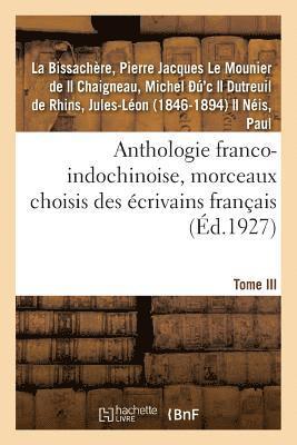 bokomslag Anthologie Franco-Indochinoise, Morceaux Choisis Des Écrivains Français. Tome III