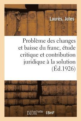 Le Probleme Des Changes Et La Baisse Du Franc, Etude Critique 1