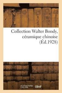 bokomslag Collection Walter Bondy, Cramique Chinoise