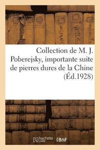 bokomslag Collection de M. J. Poberejsky, Importante Suite de Pierres Dures de la Chine
