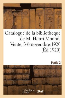 Catalogue de la Bibliotheque, Livres Du Xviie Siecle, Livres Modernes, de M. Henri Monod 1