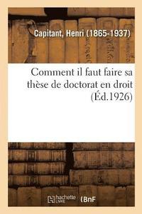 bokomslag Comment Il Faut Faire Sa Thse de Doctorat En Droit