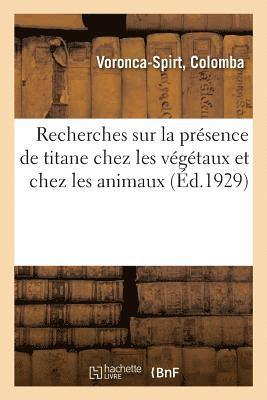 bokomslag Recherches Sur La Presence de Titane Chez Les Vegetaux Et Chez Les Animaux