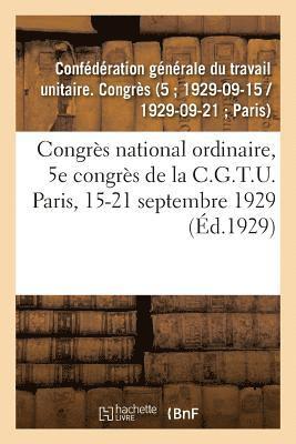 bokomslag Congrès National Ordinaire, 5e Congrès de la C.G.T.U. Paris, 15-21 Septembre 1929